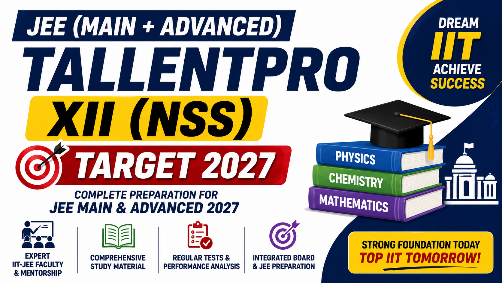 JEE (MAIN + ADVANCED) TALLENTPRO XII (NSS) : TARGET 2027